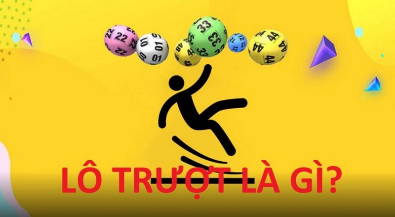 Lô trượt là gì? Bật mí kinh nghiệm chơi lô trượt cực chất 5 Lô trượt là gì 2