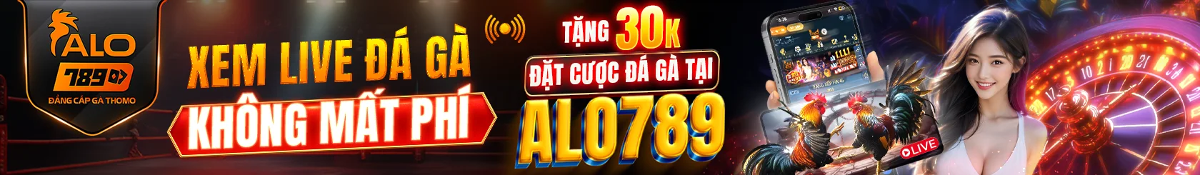 Alo789 - trang chủ đá gà thomo trực tiếp uy tín nhất việt nam - link truy cập alo 789 1 Alo789 1